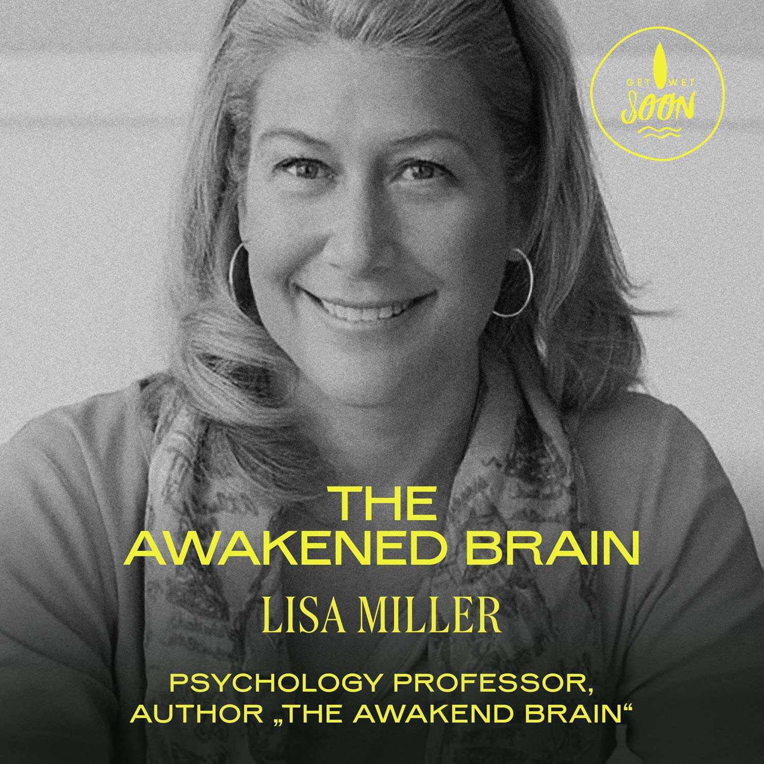 Lisa Miller: The awakened Brain