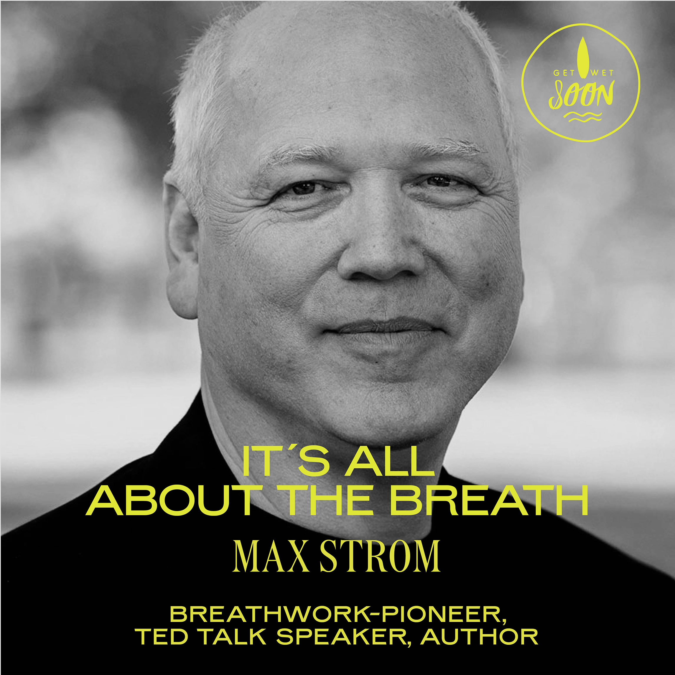 Max Strom: It´s all about the breath